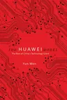 The Huawei Model: The Rise of China's Technology Giant