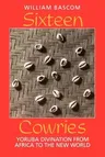 Sixteen Cowries: Yoruba Divination from Africa to the New World (2001 Corr. 2nd Printing)