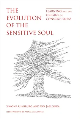 The Evolution of the Sensitive Soul: Learning and the Origins of Consciousness