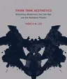 Think Tank Aesthetics: Midcentury Modernism, the Cold War, and the Neoliberal Present