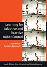 Learning for Adaptive and Reactive Robot Control: A Dynamical Systems Approach