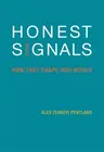 Honest Signals: How They Shape Our World