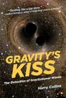 Gravity's Kiss: The Detection of Gravitational Waves