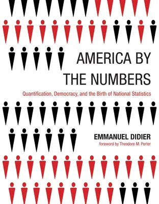 America by the Numbers: Quantification, Democracy, and the Birth of National Statistics