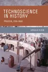 Technoscience in History: Prussia, 1750-1850