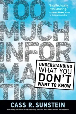 Too Much Information: Understanding What You Don't Want to Know