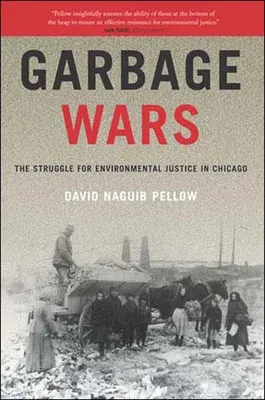 Garbage Wars: The Struggle for Environmental Justice in Chicago