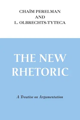 The New Rhetoric: A Treatise on Argumentation