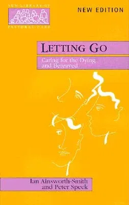 Letting Go - Caring for the Dying and Bereaved