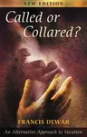 Called or Collared - An Alternative Approach to Vocation (Revised)