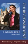 Churchwardens: A Survival Guide (Revised Edition) (Revised)