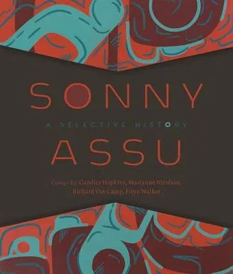 Sonny Assu: A Selective History