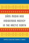 Sámi Media and Indigenous Agency in the Arctic North