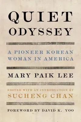 Quiet Odyssey: A Pioneer Korean Woman in America