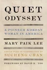 Quiet Odyssey: A Pioneer Korean Woman in America