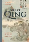 Great Qing: Painting in China, 1644-1911