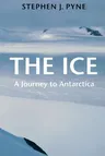 The Ice: A Journey to Antarctica