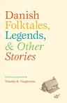 Danish Folktales, Legends, & Other Stories [With DVD]