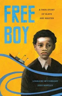 Free Boy: A True Story of Slave and Master