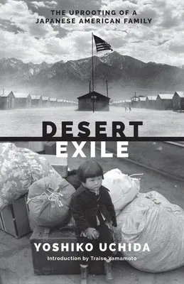 Desert Exile: The Uprooting of a Japanese American Family (Revised)