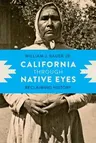 California Through Native Eyes: Reclaiming History