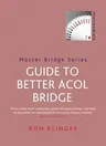 Guide to Better Acol Bridge (Fourth Edition, Fourth)