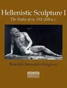 Hellenistic Sculpture I: The Styles of CA. 331-200 B.C.