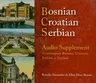 Bosnian, Croatian, Serbian Audio Supplement: To Accompany Bosnian, Croatian, Serbian, a Textbook