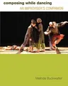 Composing While Dancing: An Improviseras Companion