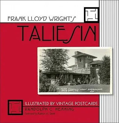 Frank Lloyd Wright's Taliesin: Illustrated by Vintage Postcards /