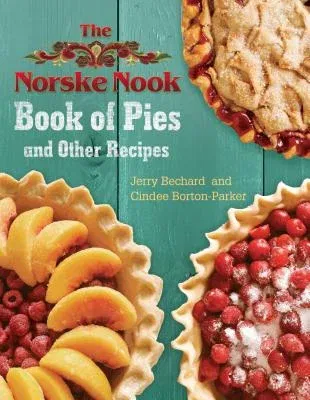 The Norske Nook Book of Pies and Other Recipes, 1