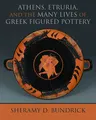 Athens, Etruria, and the Many Lives of Greek Figured Pottery