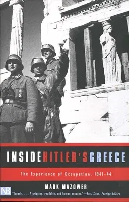 Inside Hitler's Greece: The Experience of Occupation, 1941-44 (Revised)