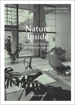 Nature Inside: Plants and Flowers in the Modern Interior