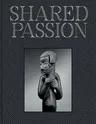 Shared Passion: An African Art Collection Built in the Xxist Century