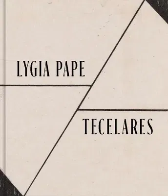 Lygia Pape: Tecelares