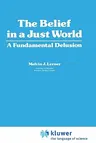 The Belief in a Just World: A Fundamental Delusion (1980)