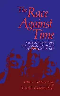 The Race Against Time: Psychotherapy and Psychoanalysis in the Second Half of Life (1985)