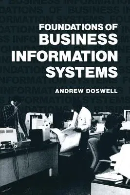 Foundations of Business Information Systems (Softcover Reprint of the Original 1st 1985)