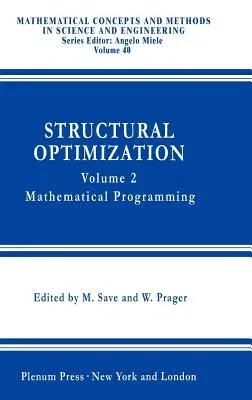 Structural Optimization,: Volume 2: Mathematical Programming (1990)