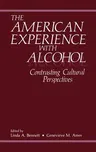 The American Experience with Alcohol: Contrasting Cultural Perspectives (1985)