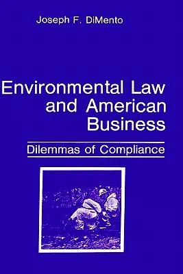 Environmental Law and American Business: Dilemmas of Compliance (1986)