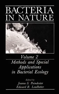 Bacteria in Nature: Volume 2: Methods and Special Applications in Bacterial Ecology (1987)