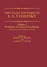 The Collected Works of L. S. Vygotsky: Problems of General Psychology, Including the Volume Thinking and Speech (1988)