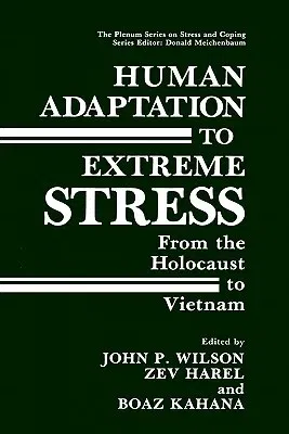 Human Adaptation to Extreme Stress: From the Holocaust to Vietnam (1988)