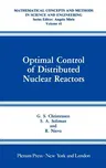 Optimal Control of Distributed Nuclear Reactors (1990)