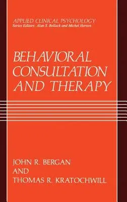 Behavioral Consultation and Therapy: An Individual Guide (1990)