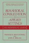 Behavioral Consultation in Applied Settings: An Individual Guide (1990)