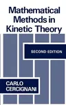 Mathematical Methods in Kinetic Theory (1990)