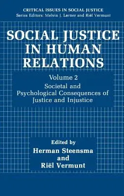 Social Justice in Human Relations Volume 2: Societal and Psychological Consequences of Justice and Injustice (1991)